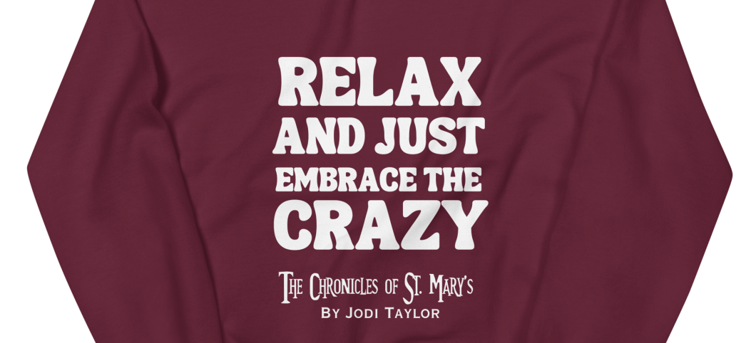 Relax and Just Embrace the Crazy - Unisex Sweatshirt (up to 5XL)