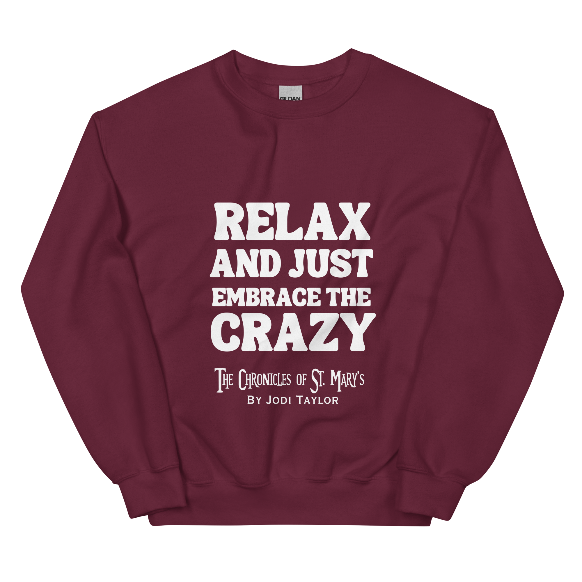 Relax and Just Embrace the Crazy - Unisex Sweatshirt (up to 5XL)