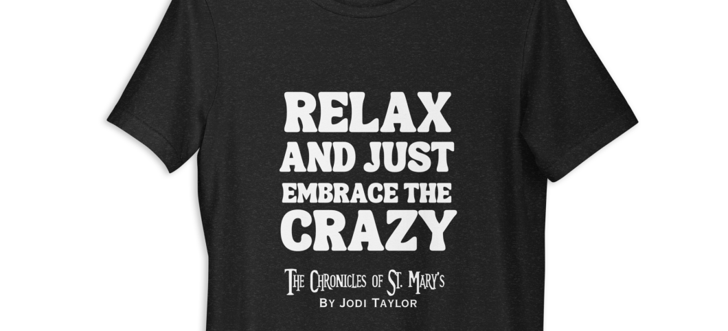 Relax and Just Embrace the Crazy Unisex t-shirt in dark colours (up to 5XL)