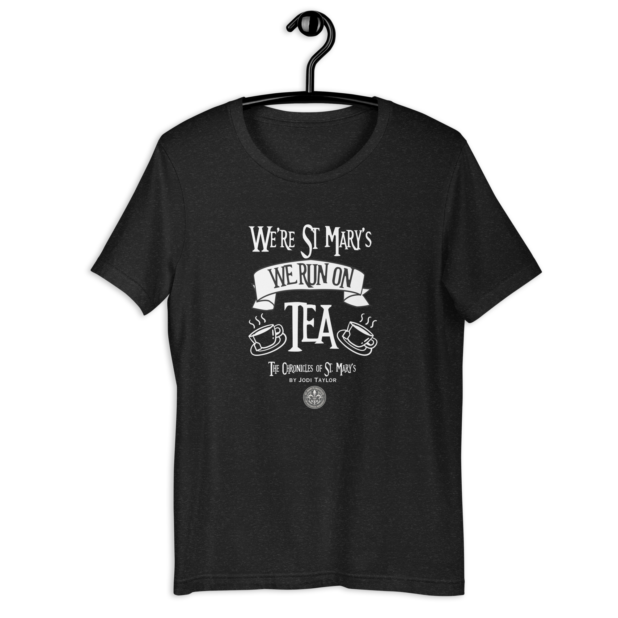 We're St. Mary's We Run on Tea - Unisex t-shirt in dark colours (up to 5XL)