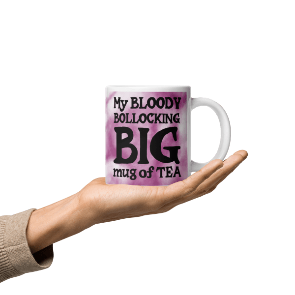 My Big Mug of Tea! Glossy mug in 3 sizes