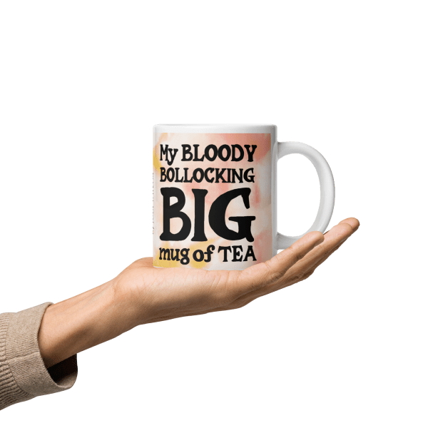 My Big Mug of Tea! Glossy mug in 3 sizes