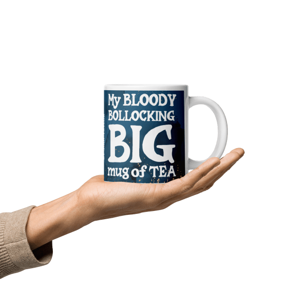 My BIG Mug of Tea glossy mug in 3 sizes