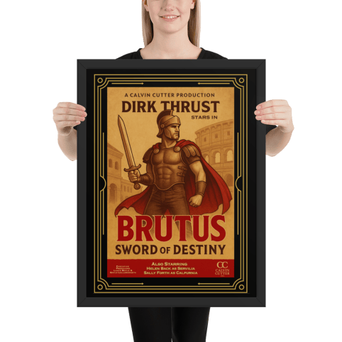 Calvin Cutter - Dirk Thrust in Brutus Sword of Destiny - Framed poster (Size in inches)